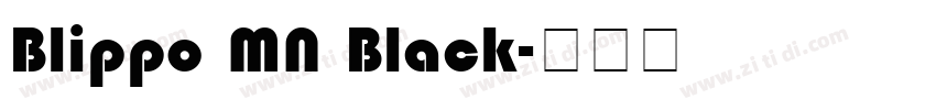 Blippo MN Black字体转换